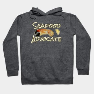 Seafood Advocate - funny seafood quotes Hoodie